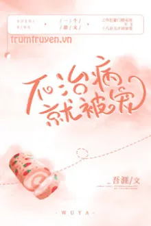 CHƯA TRỊ BỆNH ĐÃ BỊ SỦNG