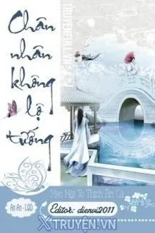 CHÂN NHÂN KHÔNG LỘ TƯỚNG