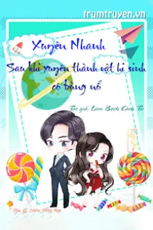 XUYÊN NHANH: SAU KHI XUYÊN THÀNH VẬT HI SINH, CÔ BÙNG NỔ