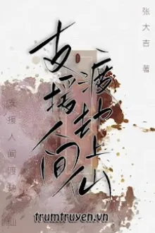 CHI VIỆN THƯỢNG TIÊN ĐỘ KIẾP NHÂN GIAN
