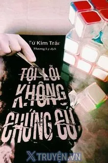 TỘI LỖI KHÔNG CHỨNG CỨ
