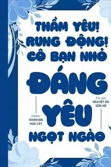 RUNG ĐỘNG! THẦM YÊU! CÔ BẠN NHỎ ĐÁNG YÊU NGỌT NGÀO