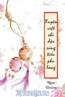 XUYÊN VIỆT CHI ĐỘC SỦNG TIỂU PHU LANG