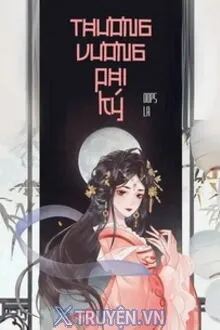 THƯƠNG VƯƠNG PHI KÝ