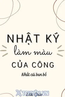 NHẬT KÝ LÀM MÀU CỦA CÔNG