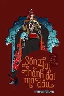 SỐNG LẠI THÀNH ĐẠI MA ĐẦU