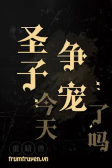 THÁNH TỬ NGÀY HÔM NAY CŨNG ĐANG TRANH SỦNG