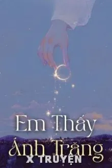 EM THẤY ÁNH TRĂNG - HOÀI NAM TIỂU SƠN