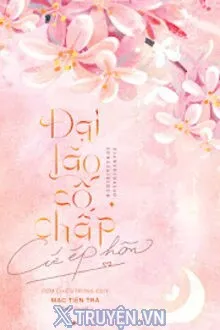 ĐẠI LÃO CỐ CHẤP CỨ ÉP HÔN
