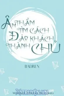 ÂM THẦM TÌM CÁCH ĐẢO KHÁCH THÀNH CHỦ