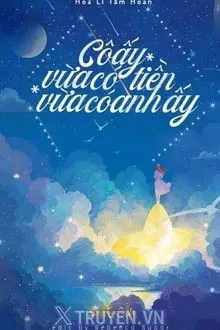 CÔ ẤY CÓ TIỀN, CÓ SẮC, CÒN CÓ ANH ẤY