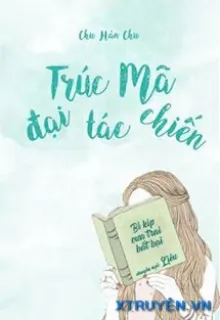 TRÚC MÃ ĐẠI TÁC CHIẾN
