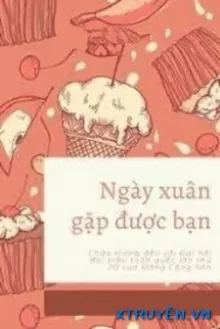 NGÀY XUÂN GẶP ĐƯỢC BẠN