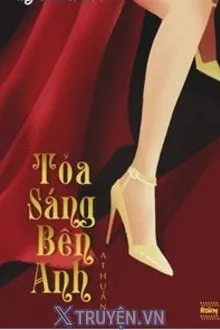 TỎA SÁNG BÊN ANH