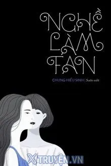 NGHỀ LÀM FAN