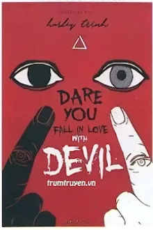 Dare You Fall In Love With Devil Co Dam Yeu Quy