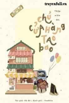 THẬP NIÊN 60: CHỦ CỬA HÀNG TAOBAO