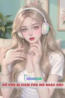 NỮ PHỤ BỊ NAM PHỤ MÊ HOẶC RỒI!