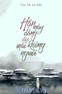 HẬN NÀY DẰNG DẶC MÃI KHÔNG NGUÔI