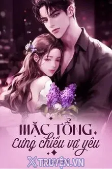 MẶC TỔNG CƯNG CHIỀU VỢ YÊU