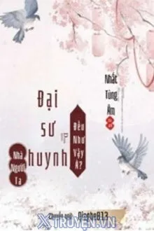 ĐẠI SƯ HUYNH NHÀ NGƯỜI TA ĐỀU NHƯ VẬY À?