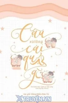 CẬU XÙ LÔNG CÁI QUÁI GÌ