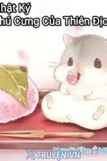 NHẬT KÝ THÚ CƯNG CỦA THIÊN ĐỊCH