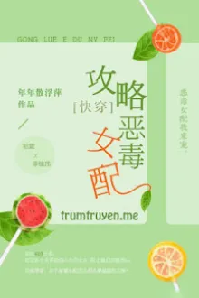 CÔNG LƯỢC NỮ PHỤ ÁC ĐỘC