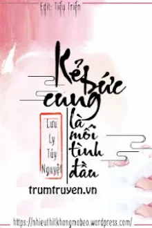 KẺ BỨC CUNG LÀ MỐI TÌNH ĐẦU