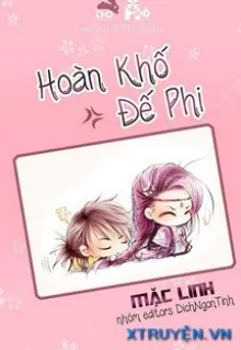HOÀN KHỐ ĐẾ PHI