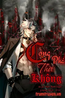 CÔNG PHÁ THỜI KHÔNG