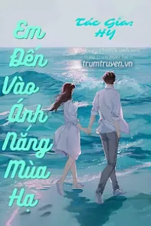 EM ĐẾN VÀO ÁNH NẮNG MÙA HẠ