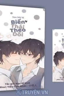 SAU KHI BỊ BIẾN THÁI THEO DÕI