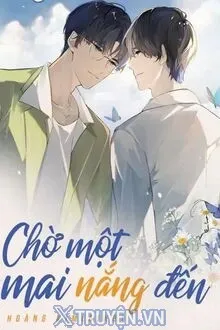 CHỜ MỘT MAI NẮNG ĐẾN