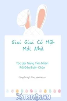 GIAI GIAI CÓ MỘT MÁI NHÀ