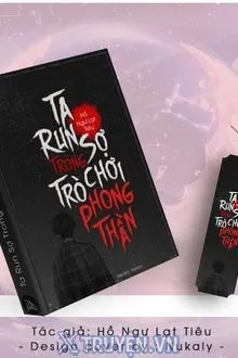 TÔI PHONG THẦN TRONG TRÒ CHƠI KINH DỊ