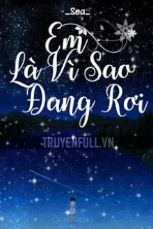 EM LÀ VÌ SAO ĐANG RƠI