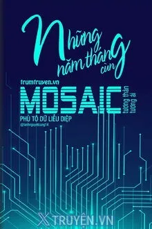 NHỮNG NĂM THÁNG CÙNG MOSAIC TƯƠNG THÂN TƯƠNG ÁI