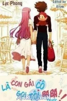 LÀ CON GÁI CÔ GỌI TÔI BA BA TRƯỚC!