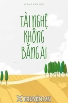 TÀI NGHỆ KHÔNG BẰNG NGƯỜI