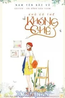 KHÓ CÓ THỂ KHỐNG CHẾ