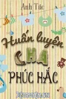 HUẤN LUYỆN CHA PHÚC HẮC