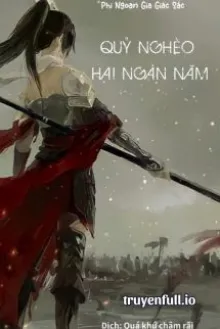 QUỶ NGHÈO HAI NGÀN NĂM - PHI NGOẠN GIA GIÁC SẮC
