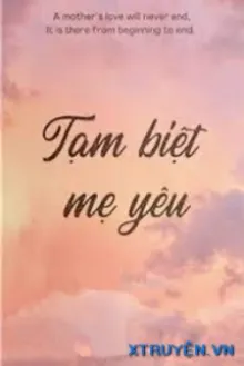 TẠM BIỆT MẸ YÊU