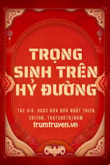 TRỌNG SINH TRÊN HỶ ĐƯỜNG
