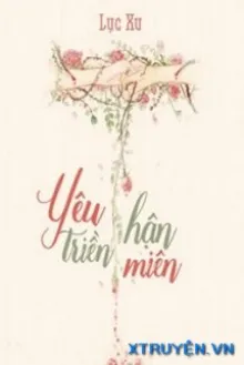YÊU HẬN TRIỀN MIÊN - LỤC XU