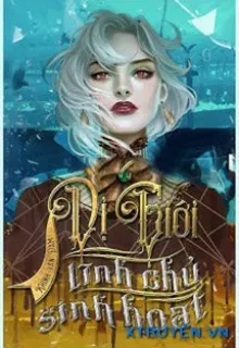 DỊ GIỚI LĨNH CHỦ SINH HOẠT