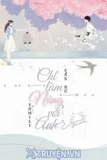 CHỈ LÀM NŨNG VỚI ANH