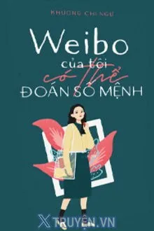 WEIBO CỦA TÔI CÓ THỂ ĐOÁN SỐ MỆNH