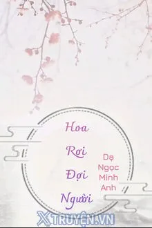 HOA RƠI ĐỢI NGƯỜI